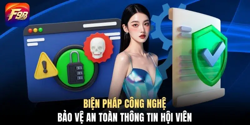 Biện pháp công nghệ bảo vệ an toàn thông tin hội viên