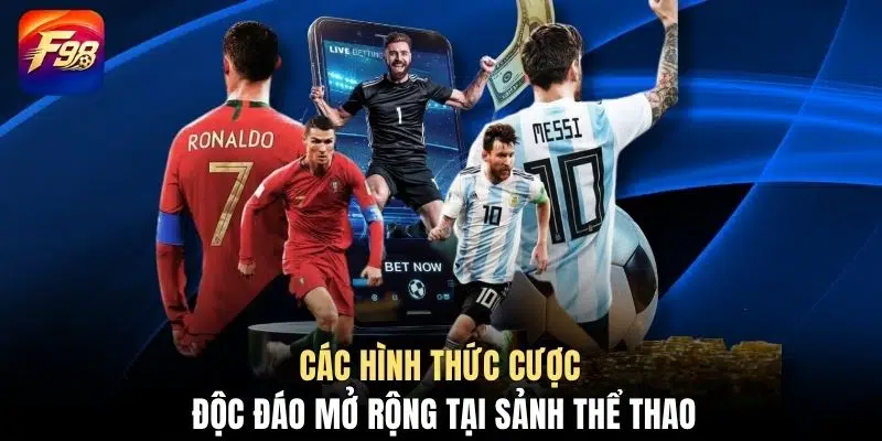 Các hình thức cược độc đáo mở rộng tại sảnh thể thao
