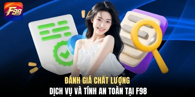 Đánh giá chất lượng dịch vụ và tính an toàn tại F98