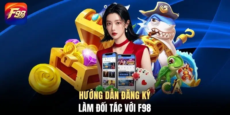Hướng dẫn đăng ký làm đối tác với F98